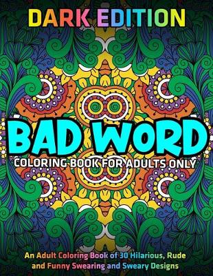 Book cover for Bad Word Coloring Book for Adults Only