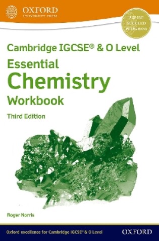 Cover of Cambridge IGCSE® & O Level Essential Chemistry: Workbook Third Edition