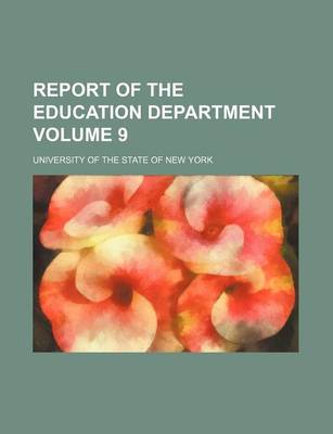 Book cover for Report of the Education Department Volume 9