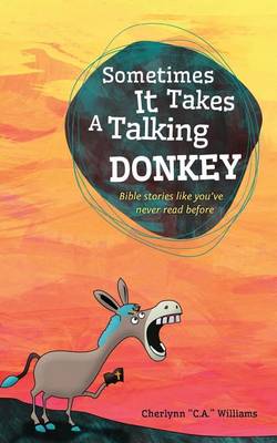 Cover of Sometimes it Takes a Talking Donkey