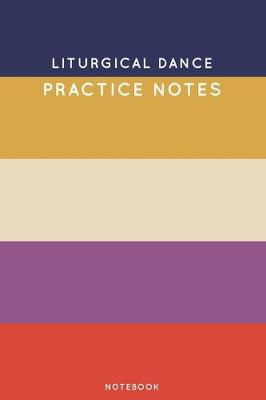 Cover of Liturgical dance Practice Notes