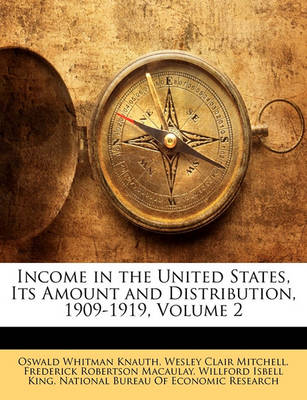 Book cover for Income in the United States, Its Amount and Distribution, 1909-1919, Volume 2