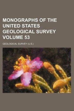 Cover of Monographs of the United States Geological Survey Volume 53