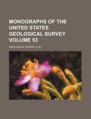 Book cover for Monographs of the United States Geological Survey Volume 53