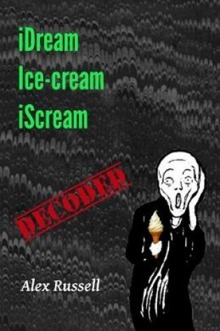 Cover of iDream Ice-cream iScream - Decoded