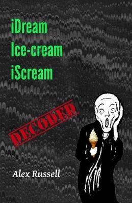 Book cover for iDream Ice-cream iScream - Decoded