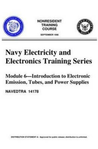 Cover of The Navy Electricity and Electronics Training Series  Module 06 Introduction to Electronic Emission, Tubes, and Power Supplies