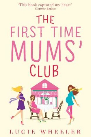 Cover of The First Time Mums’ Club