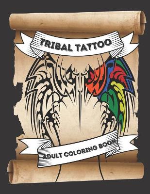 Book cover for Tribal Tattoo Adult Coloring Book