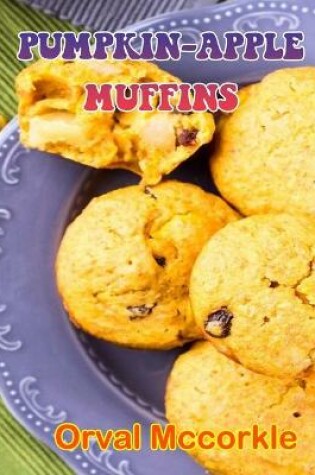 Cover of Pumpkin-Apple Muffins