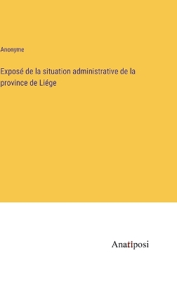 Book cover for Exposé de la situation administrative de la province de Liége