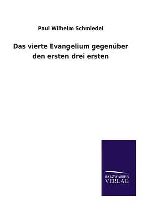 Book cover for Das Vierte Evangelium Gegenuber Den Ersten Drei Ersten