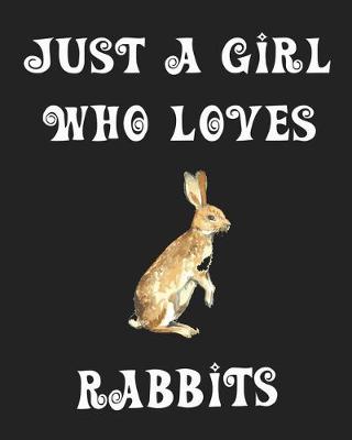 Book cover for Just A Girl Who Loves Rabbits