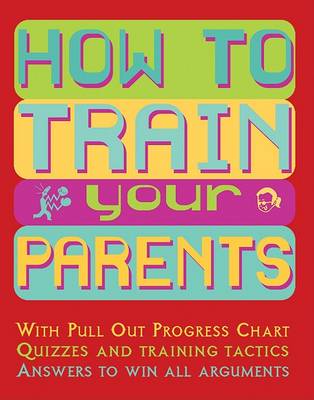 Book cover for How to Train Your Parents