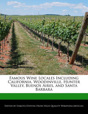 Book cover for Famous Wine Locales Including California, Woodinville, Hunter Valley, Buenos Aires, and Santa Barbara