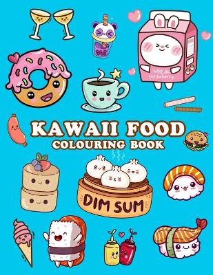 Book cover for Kawaii Food Colouring Book