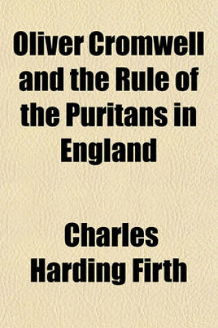 Cover of Oliver Cromwell and the Rule of the Puritans in England