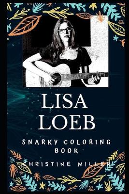 Book cover for Lisa Loeb Snarky Coloring Book