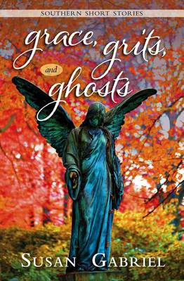 Book cover for Grace, Grits and Ghosts: Southern Short Stories