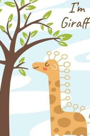 Cover of I'm Giraffe