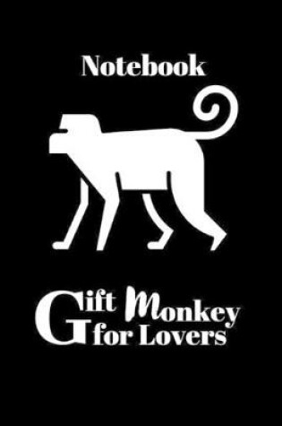 Cover of Gifts For Monkey Lovers Notebook