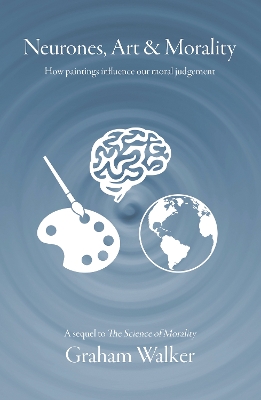 Book cover for Neurones, Art and Morality