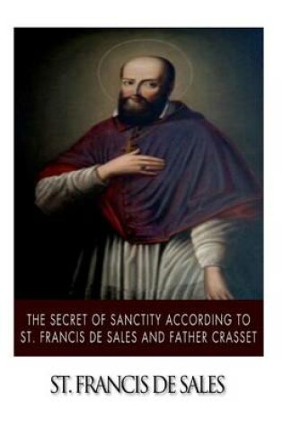 Cover of The Secret of Sanctity According to St.Francis de Sales and Father Crasset