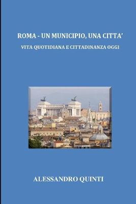 Book cover for Roma - Un Municipio, una citta - Vita quotidiana e cittadinanza oggi