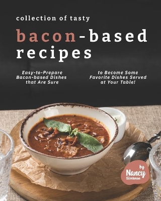 Book cover for Collection of Tasty Bacon-Based Recipes