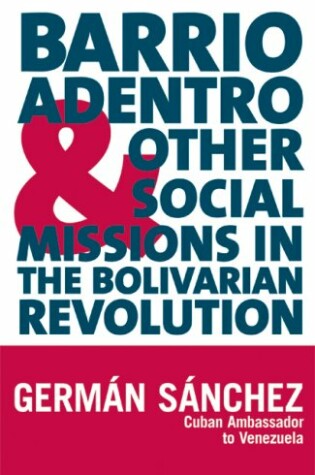 Cover of Barrio Adentro & Other Social Missions in the Bolivarian Revolution