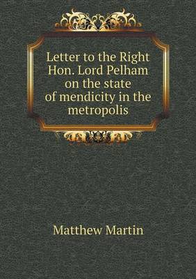 Book cover for Letter to the Right Hon. Lord Pelham on the State of Mendicity in the Metropolis