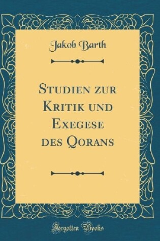 Cover of Studien Zur Kritik Und Exegese Des Qorans (Classic Reprint)