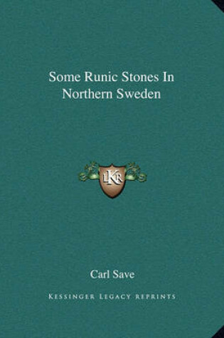 Cover of Some Runic Stones in Northern Sweden