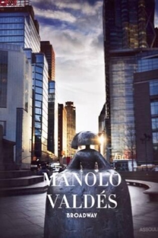 Cover of Manolo Valdes: Broadway