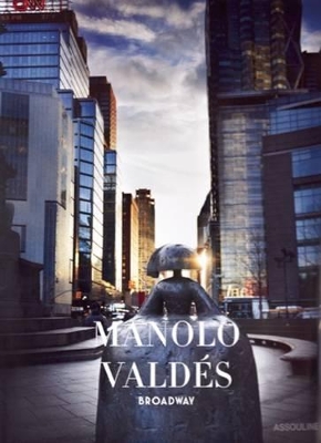 Book cover for Manolo Valdes: Broadway