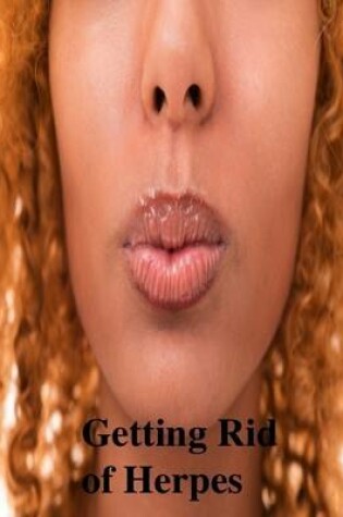 Cover of Getting Rid of Herpes
