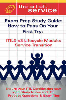 Book cover for Itil V3 Service Lifecycle Service Transition (St) Certification Exam Preparation Course in a Book for Passing the Itil V3 Service Lifecycle Service Transition (St) Exam - The How to Pass on Your First Try Certification Study Guide