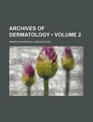 Book cover for Archives of Dermatology (Volume 2)