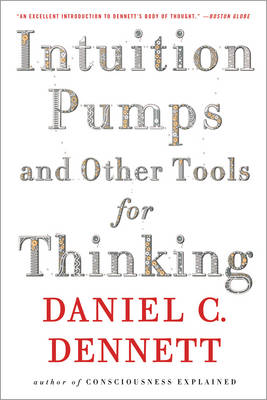 Book cover for Intuition Pumps And Other Tools for Thinking