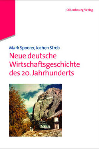 Cover of Neue Deutsche Wirtschaftsgeschichte Des 20. Jahrhunderts