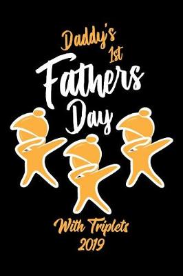 Book cover for Daddy's 1st Fathers Day with Triplets 2019