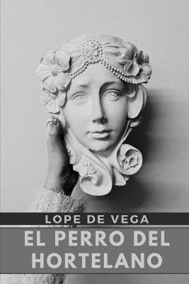 Book cover for El perro del hortelano de Lope de Vega