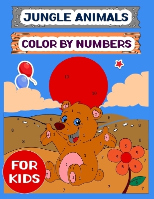 Book cover for Jungle Animals Color By Numbers For Kids