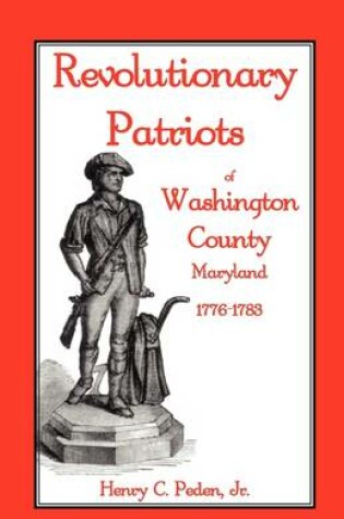 Cover of Revolutionary Patriots of Washington County, Maryland, 1776-1783