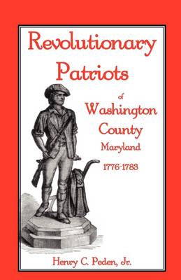 Book cover for Revolutionary Patriots of Washington County, Maryland, 1776-1783