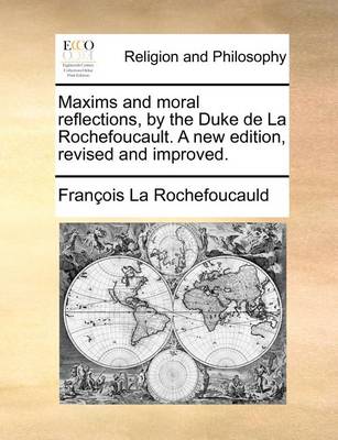 Book cover for Maxims and Moral Reflections, by the Duke de La Rochefoucault. a New Edition, Revised and Improved.