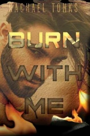 Cover of Burn with Me