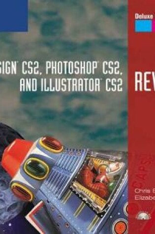 Cover of Adobe InDesign CS2, Photoshop CS2, and Illustrator CS2, Revealed, Deluxe Education Edition