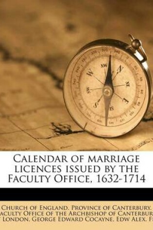 Cover of Calendar of Marriage Licences Issued by the Faculty Office, 1632-1714