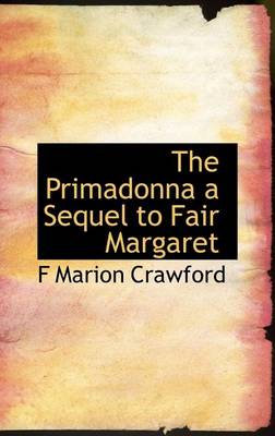 Book cover for The Primadonna a Sequel to Fair Margaret